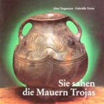 Sie sahen die Mauern Trojas. Ausstellungskatalog 1994